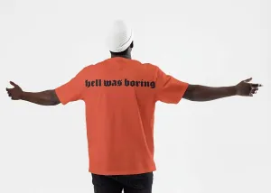 Hell Was Boring - Orange - Gym Oversized T Shirt